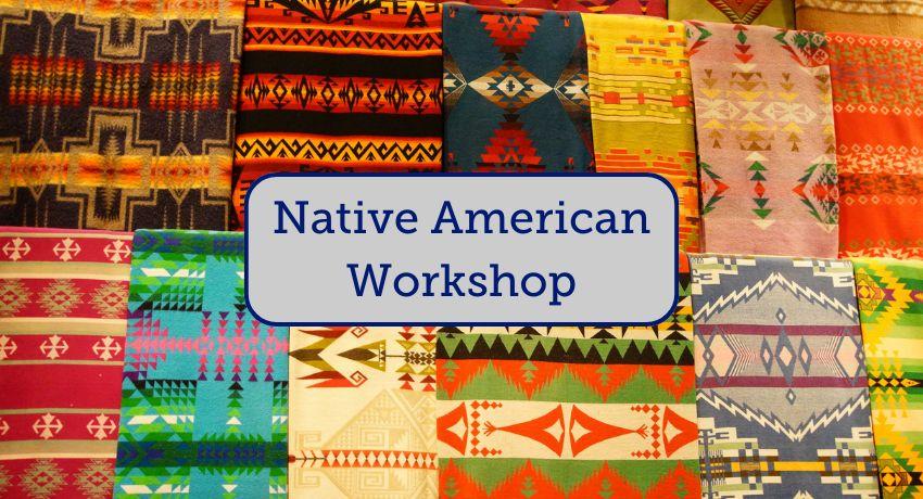 Native American Workshop